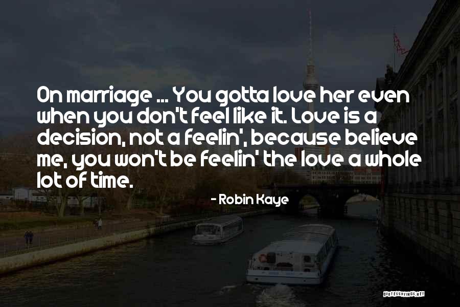 Robin Kaye Quotes 243292