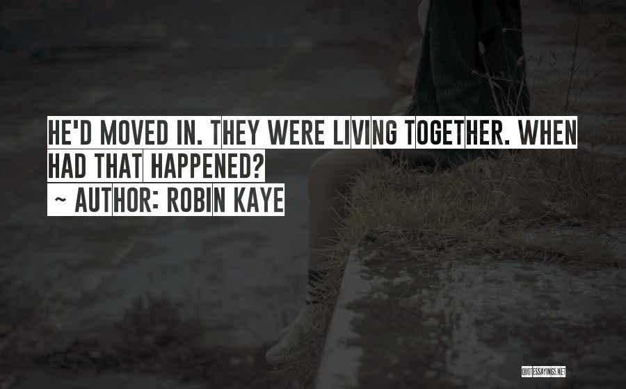 Robin Kaye Quotes 421956