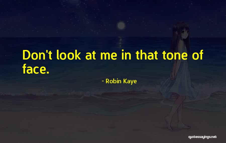 Robin Kaye Quotes 457781