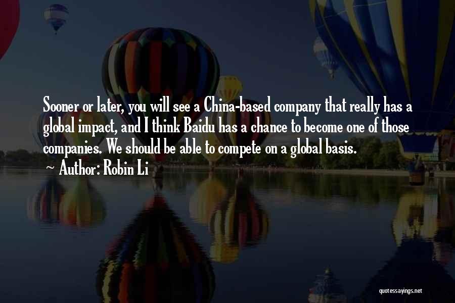 Robin Li Quotes 1411368