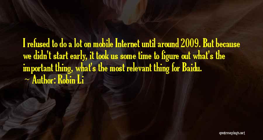 Robin Li Quotes 1984903