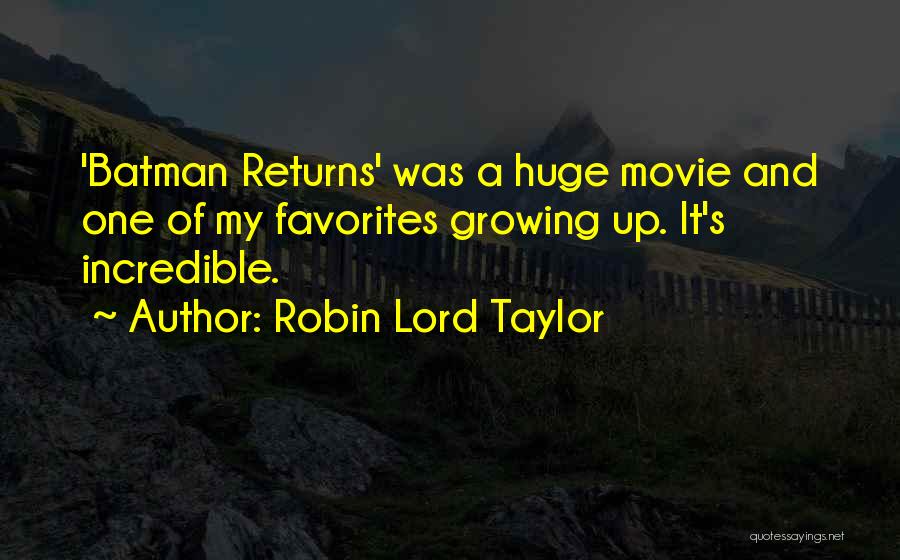 Robin Lord Taylor Quotes 1292202