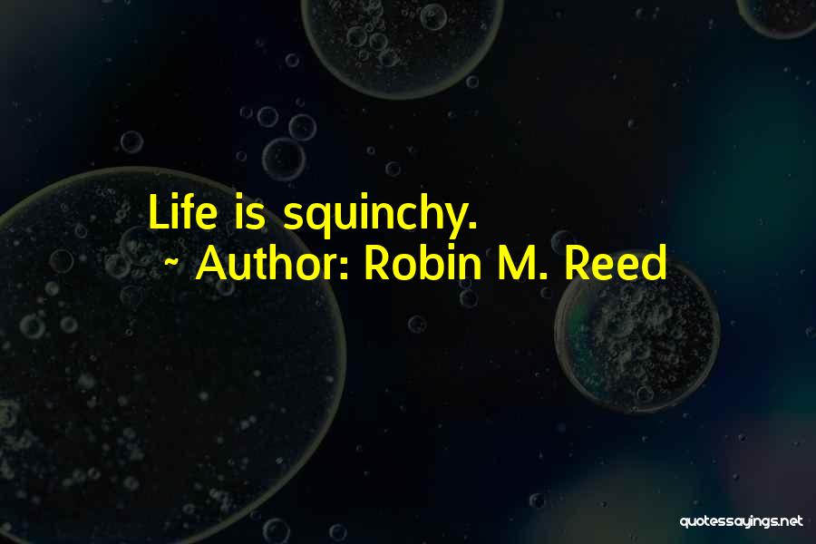 Robin M. Reed Quotes 2258078