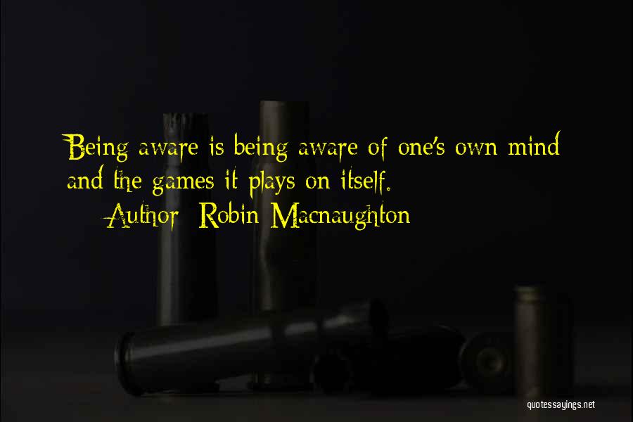 Robin Macnaughton Quotes 1115071