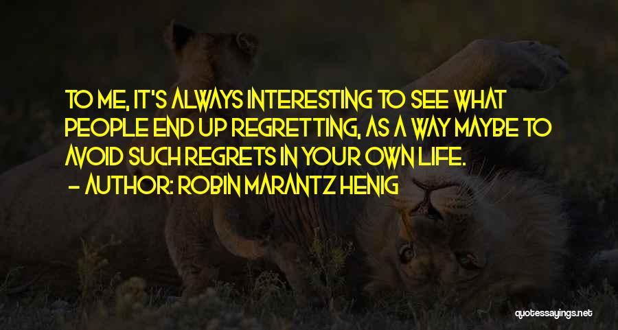 Robin Marantz Henig Quotes 87930