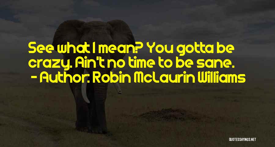 Robin McLaurin Williams Quotes 174652