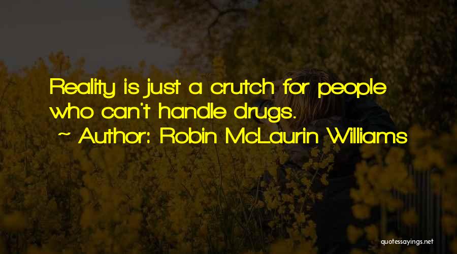 Robin McLaurin Williams Quotes 519374