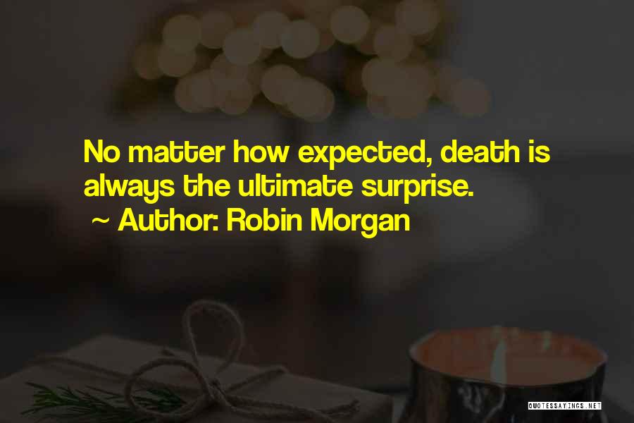 Robin Morgan Quotes 1082777