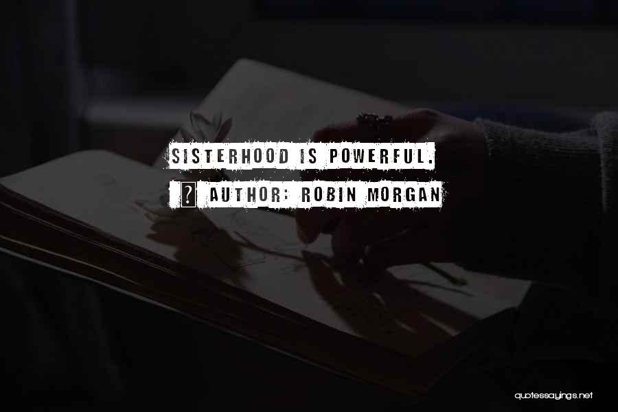 Robin Morgan Quotes 1249592