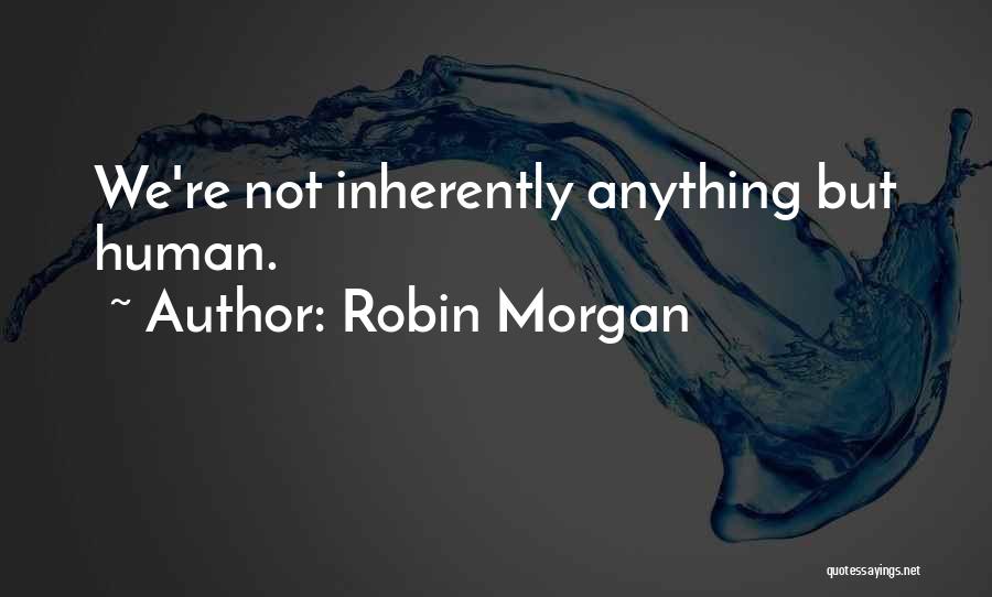 Robin Morgan Quotes 628430