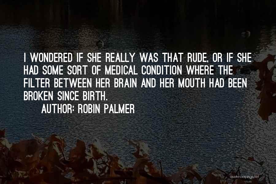 Robin Palmer Quotes 589117