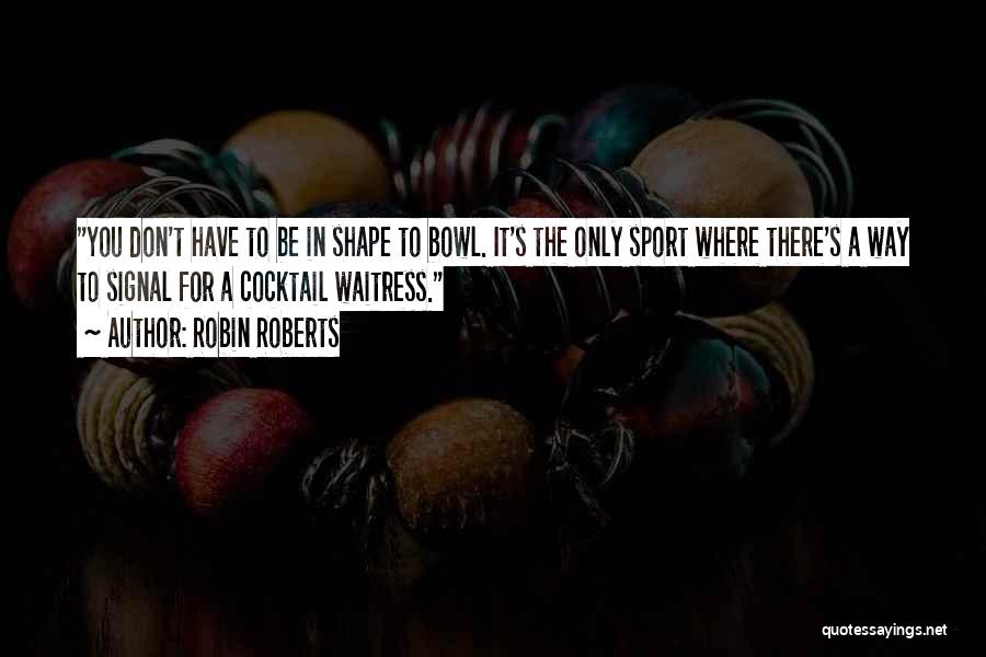 Robin Roberts Quotes 1073148