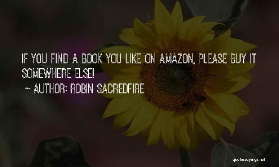 Robin Sacredfire Quotes 1124121