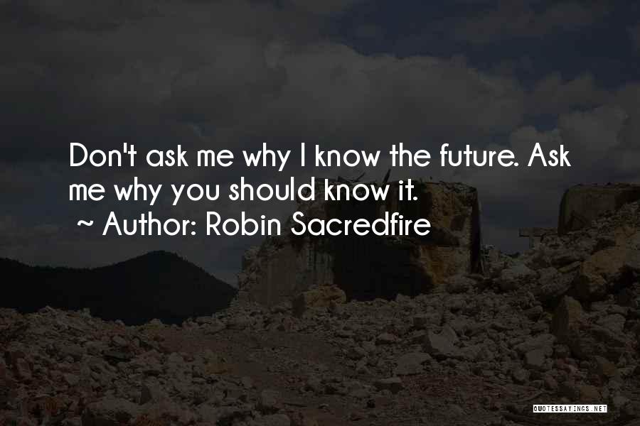 Robin Sacredfire Quotes 2226153