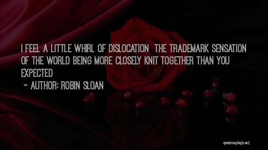 Robin Sloan Quotes 1139009