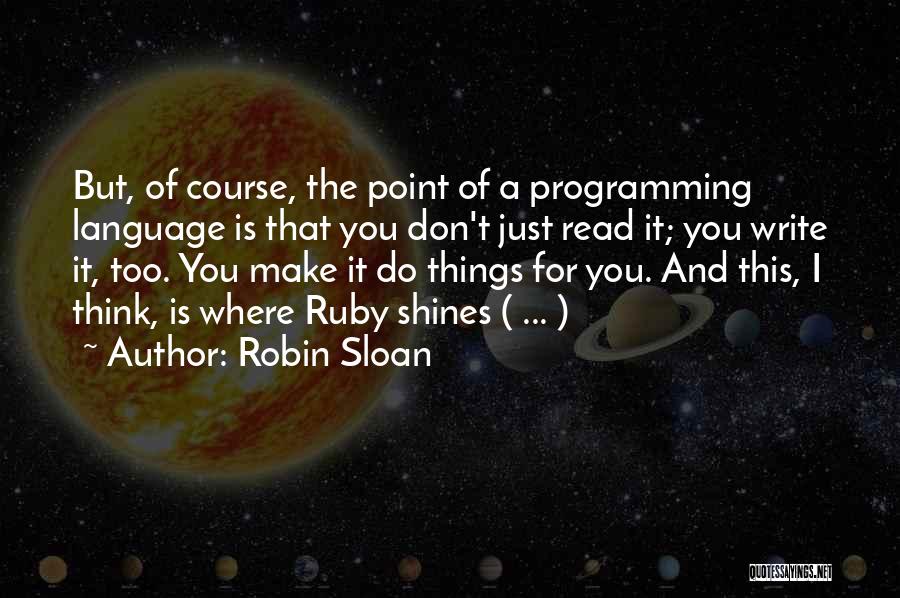 Robin Sloan Quotes 1213357