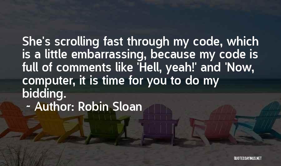 Robin Sloan Quotes 1339547