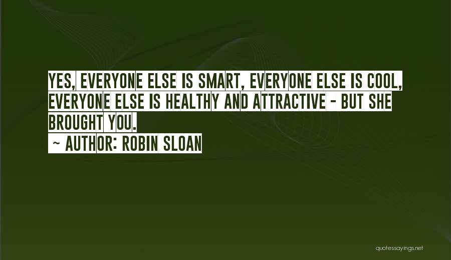 Robin Sloan Quotes 1380991