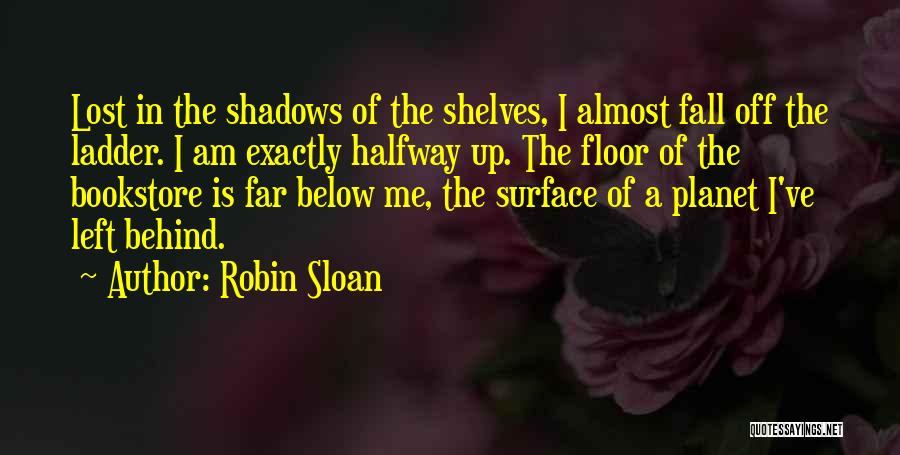 Robin Sloan Quotes 1468368