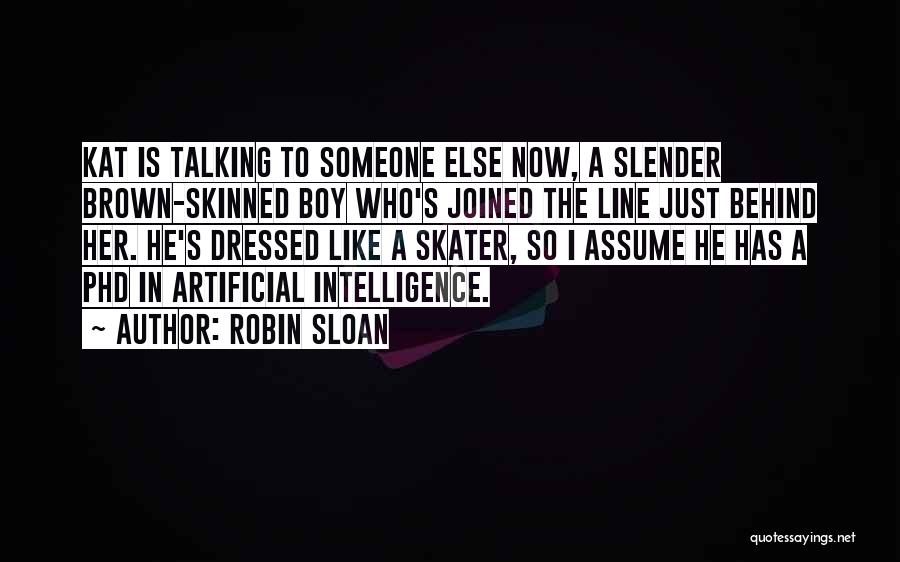 Robin Sloan Quotes 1688171