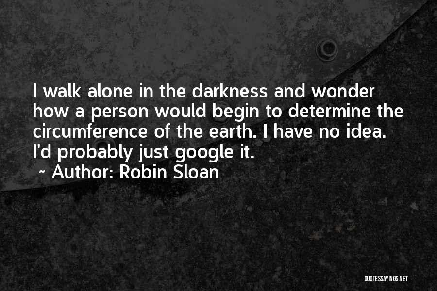 Robin Sloan Quotes 1765491