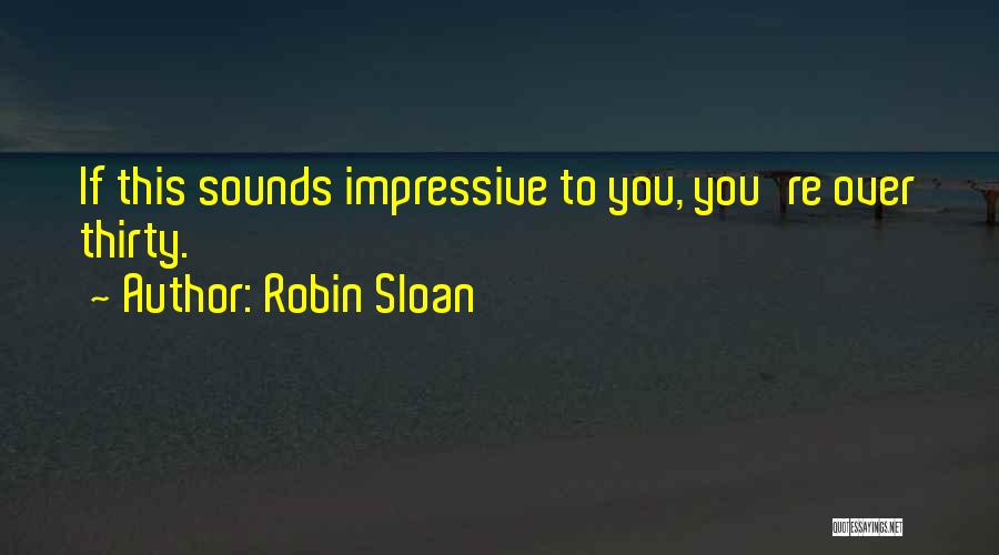 Robin Sloan Quotes 2000462