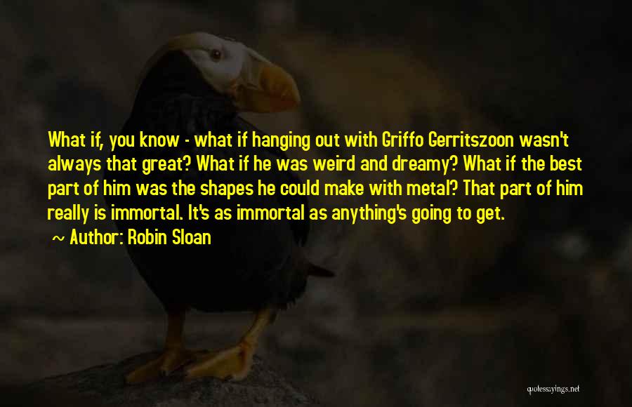 Robin Sloan Quotes 2154004