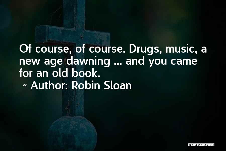 Robin Sloan Quotes 898369