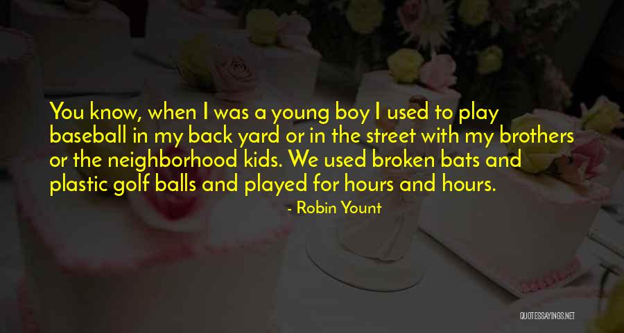 Robin The Wonder Boy Quotes By Robin Yount