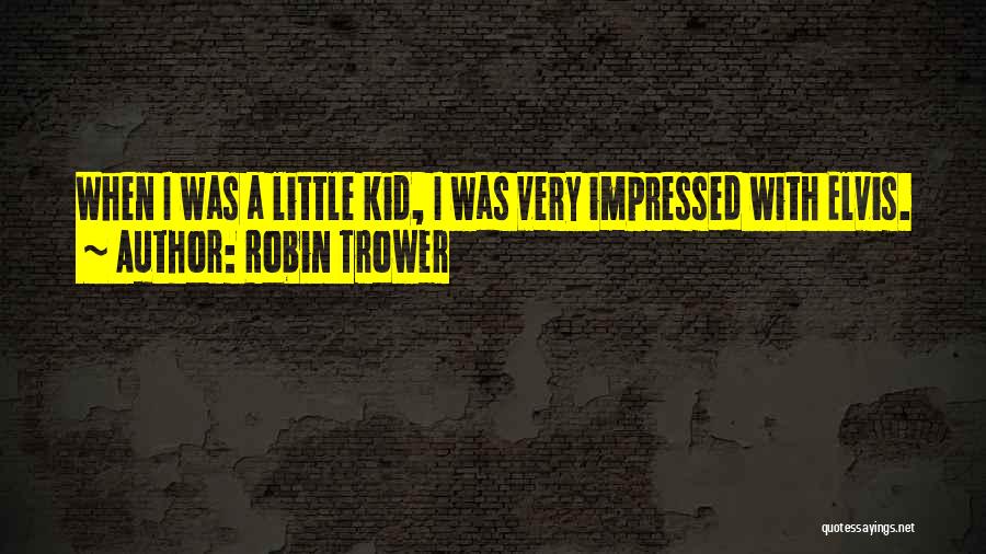 Robin Trower Quotes 1168673