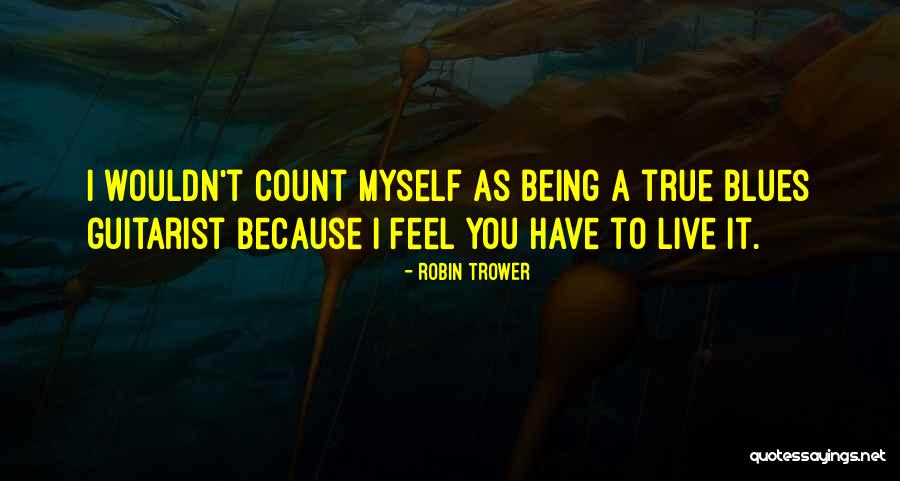 Robin Trower Quotes 1253377 Robin Trower Quotes 1253377