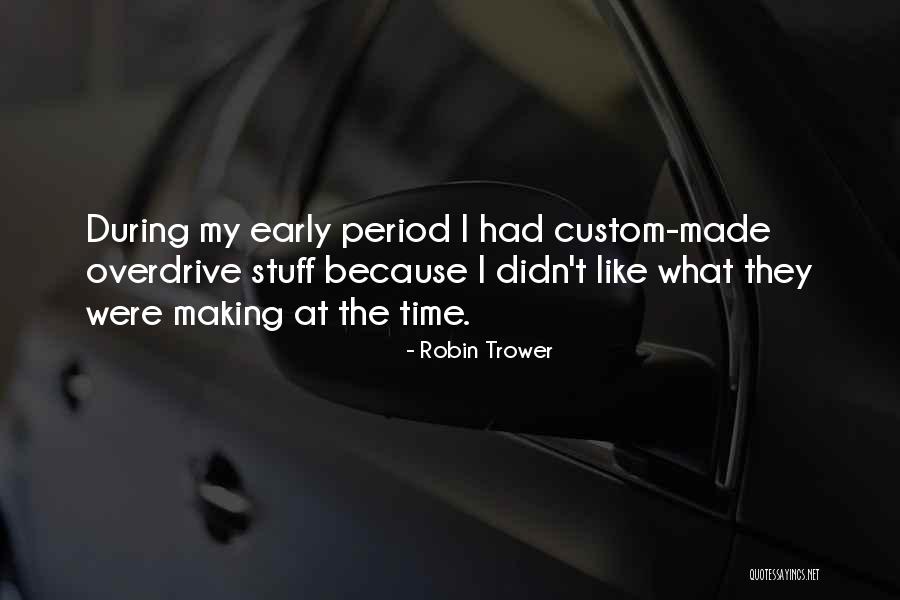 Robin Trower Quotes 1727008