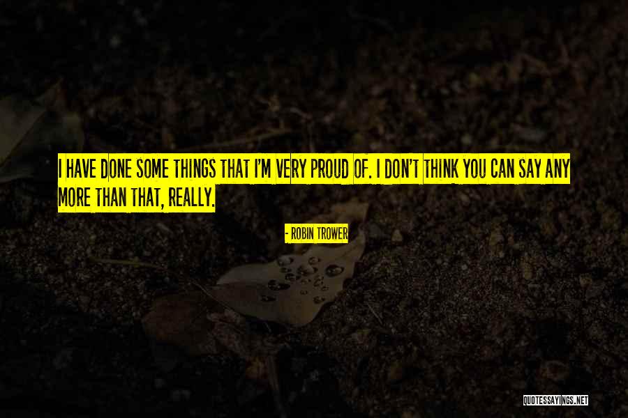 Robin Trower Quotes 1824579 Robin Trower Quotes 1824579