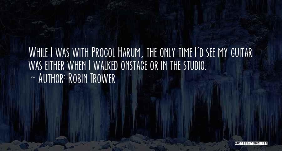 Robin Trower Quotes 1854798