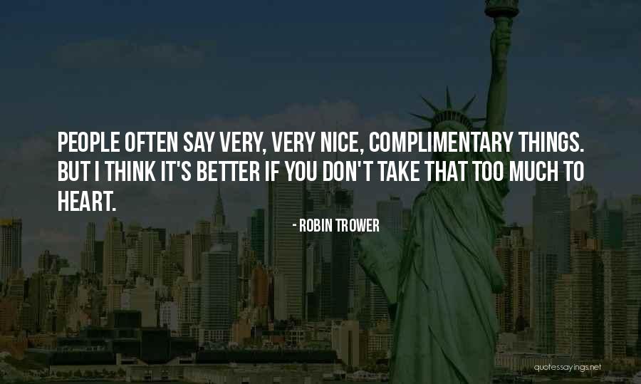 Robin Trower Quotes 1876510 Robin Trower Quotes 1876510