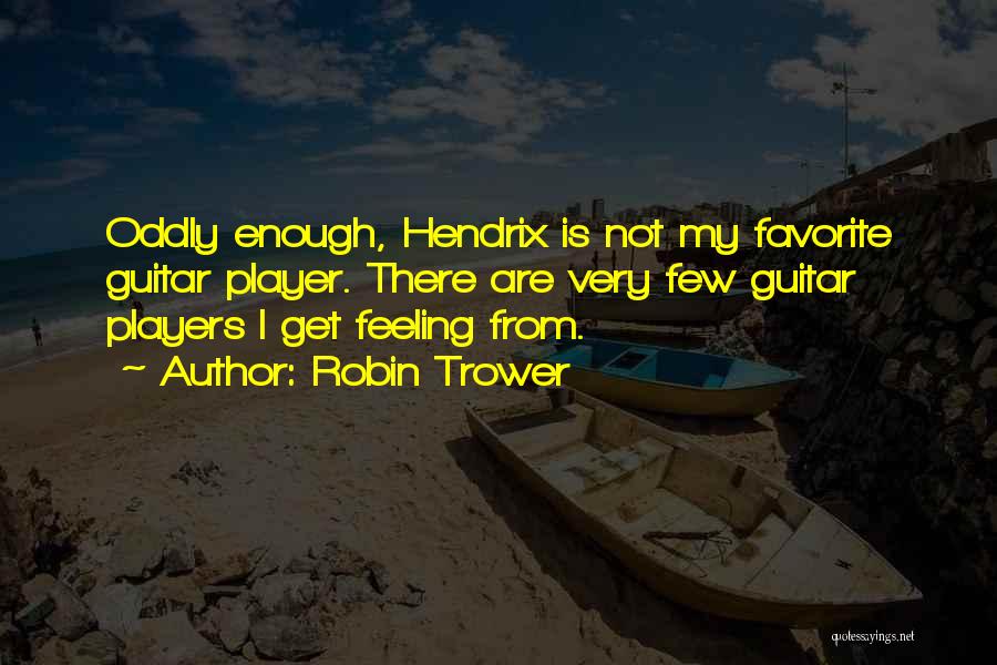 Robin Trower Quotes 2180259