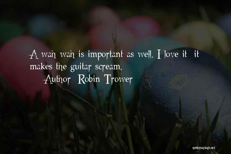 Robin Trower Quotes 284154