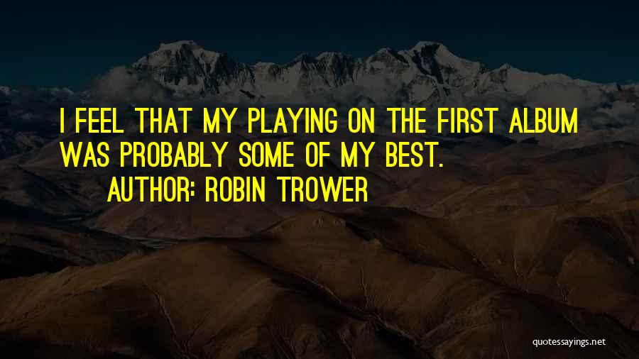 Robin Trower Quotes 675181