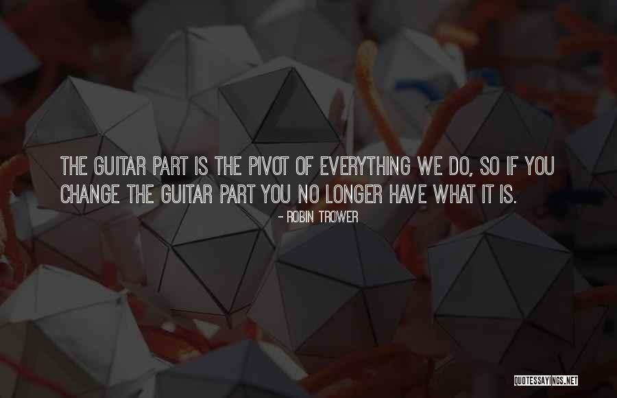 Robin Trower Quotes 842866 Robin Trower Quotes 842866