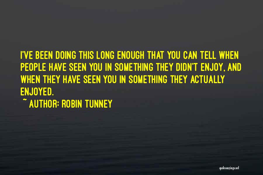 Robin Tunney Quotes 1533698