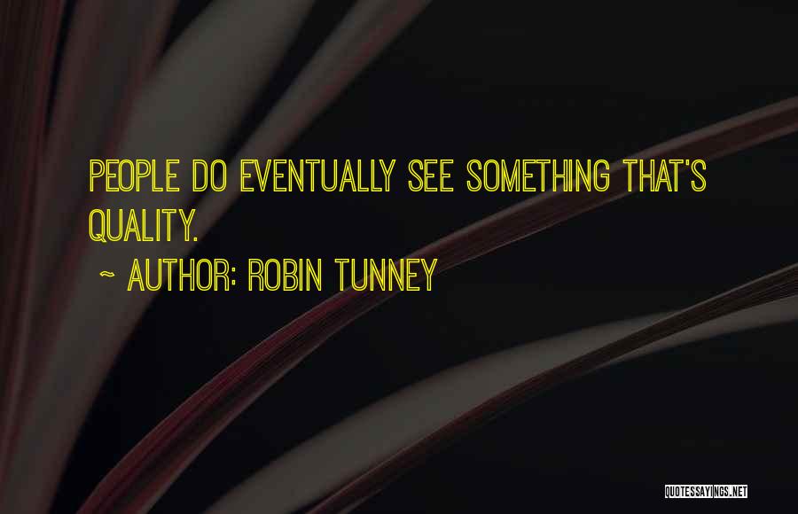 Robin Tunney Quotes 460084