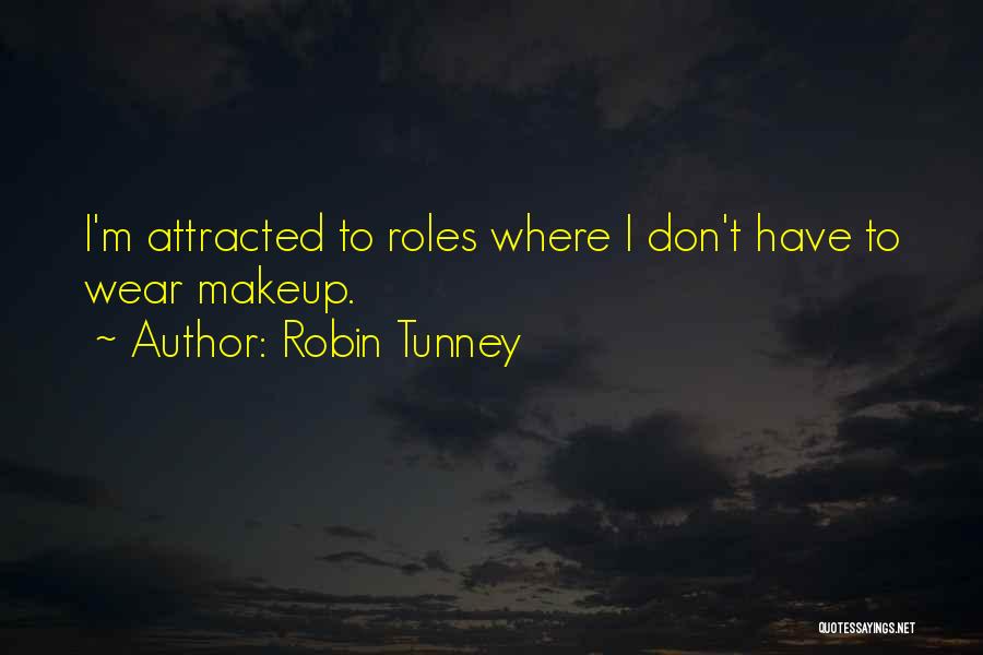 Robin Tunney Quotes 802694