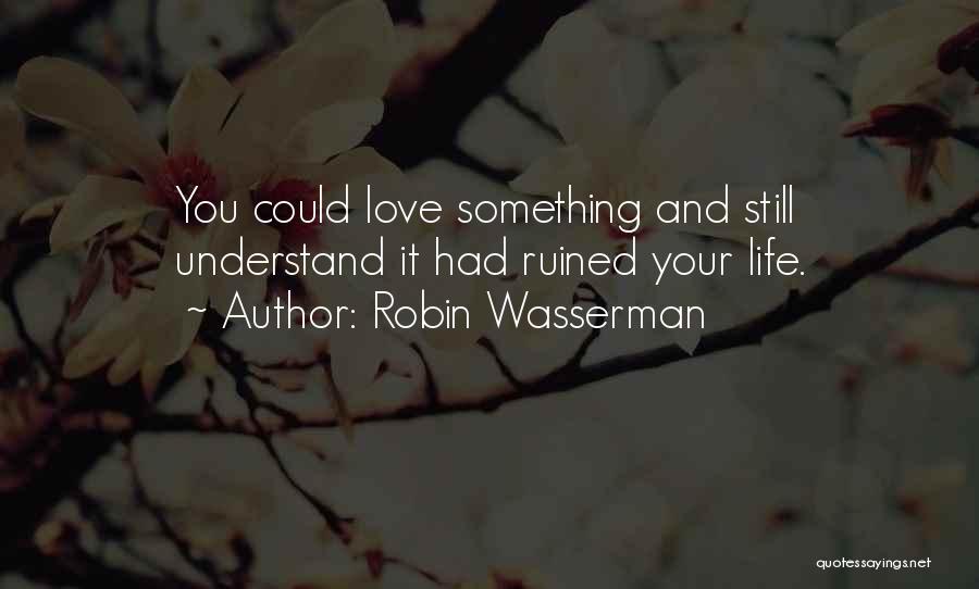 Robin Wasserman Quotes 1205830
