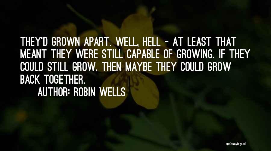 Robin Wells Quotes 733323