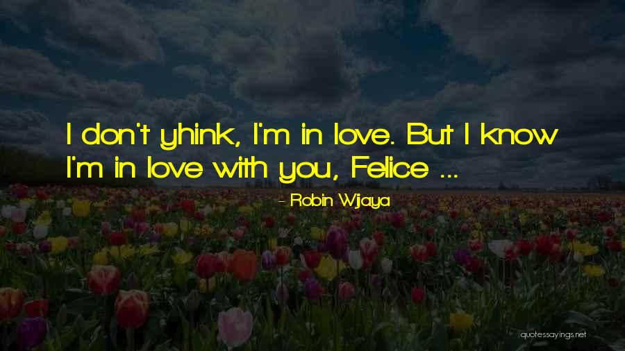 Robin Wijaya Quotes 1040801 Robin Wijaya Quotes 1040801
