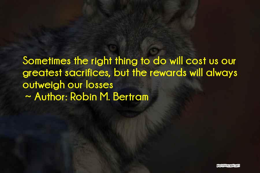 Robin Will Quotes By Robin M. Bertram