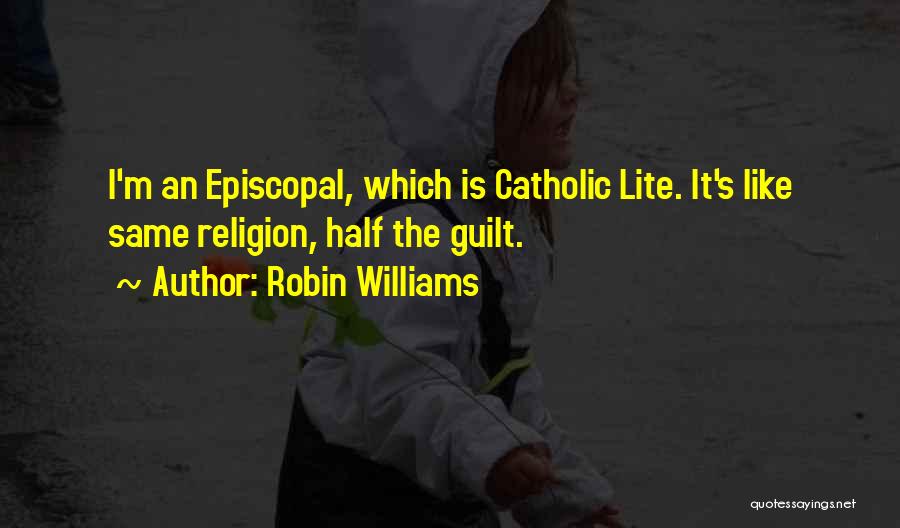 Robin Williams Episcopal Quotes By Robin Williams