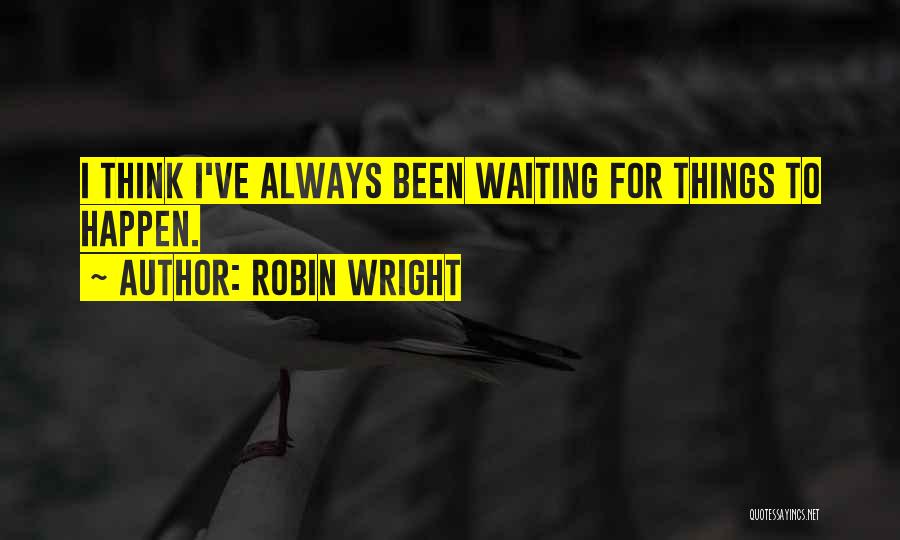 Robin Wright Quotes 1119654