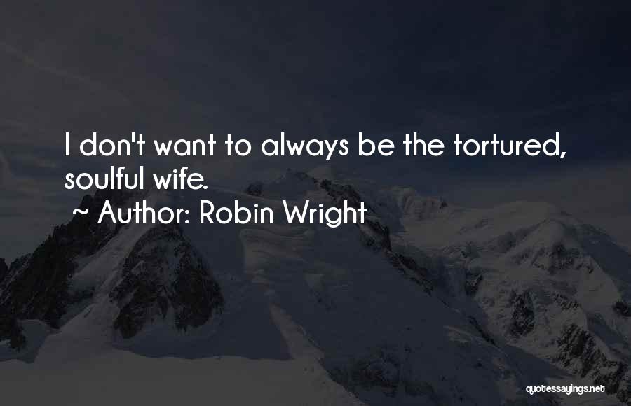 Robin Wright Quotes 1313571