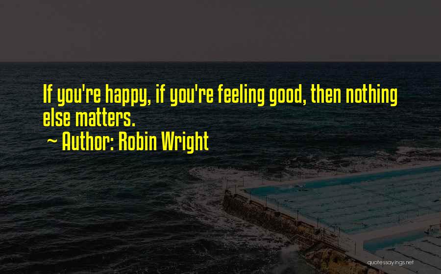 Robin Wright Quotes 1459728